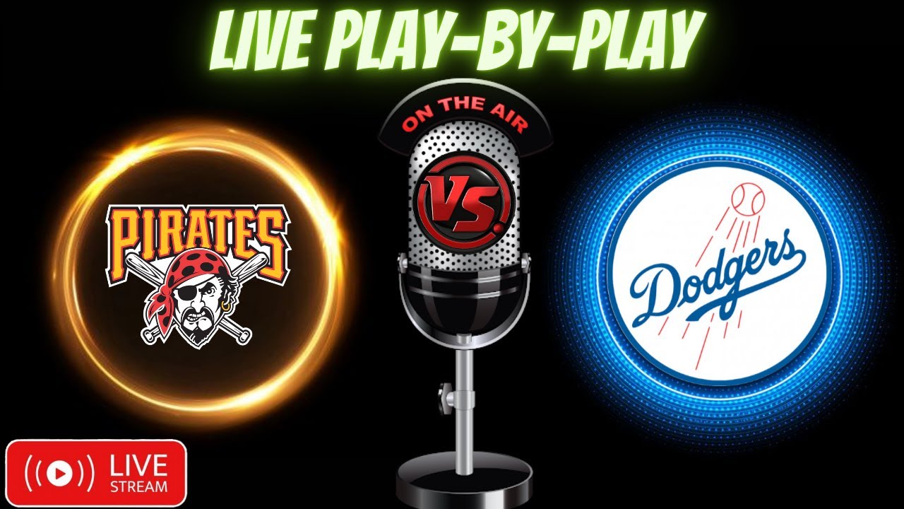 Dodgers vs Pirates ~ MLB ~ PLAY BY PLAY ~ LIVE WATCH 🔴⚾ - YouTube