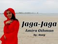 JAGA-JAGA (Lirik)- AMIRA OTHMAN
