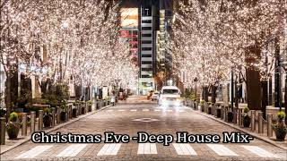 Christmas Eve -Deep House Mix-