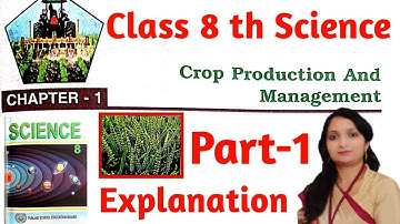 Pseb Class 8 th Science Chapter 1 Crop top and Management ll Explain ll Punjab board ll New book ll