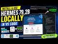 Easy Way to Install Hermes 79 2B Locally on Your PC & Build Websites in VS Code