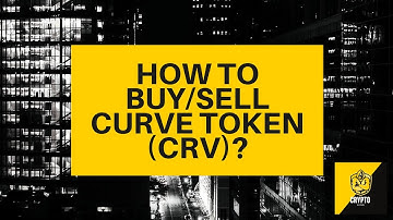 How to buy/sell Curve Token (CRV)? Crypto Beginners Guide - $CRV explained