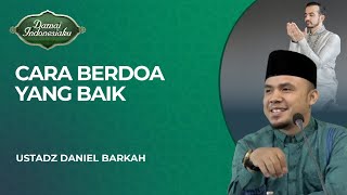 Download lagu Tata Cara Berdoa yang Baik | Ustadz Daniel Bahar - Damai Indonesiaku