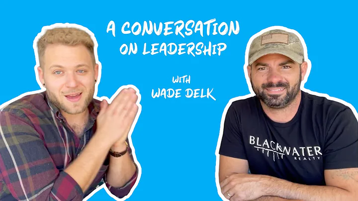 A Conversation On Leadership (with Wade Delk)