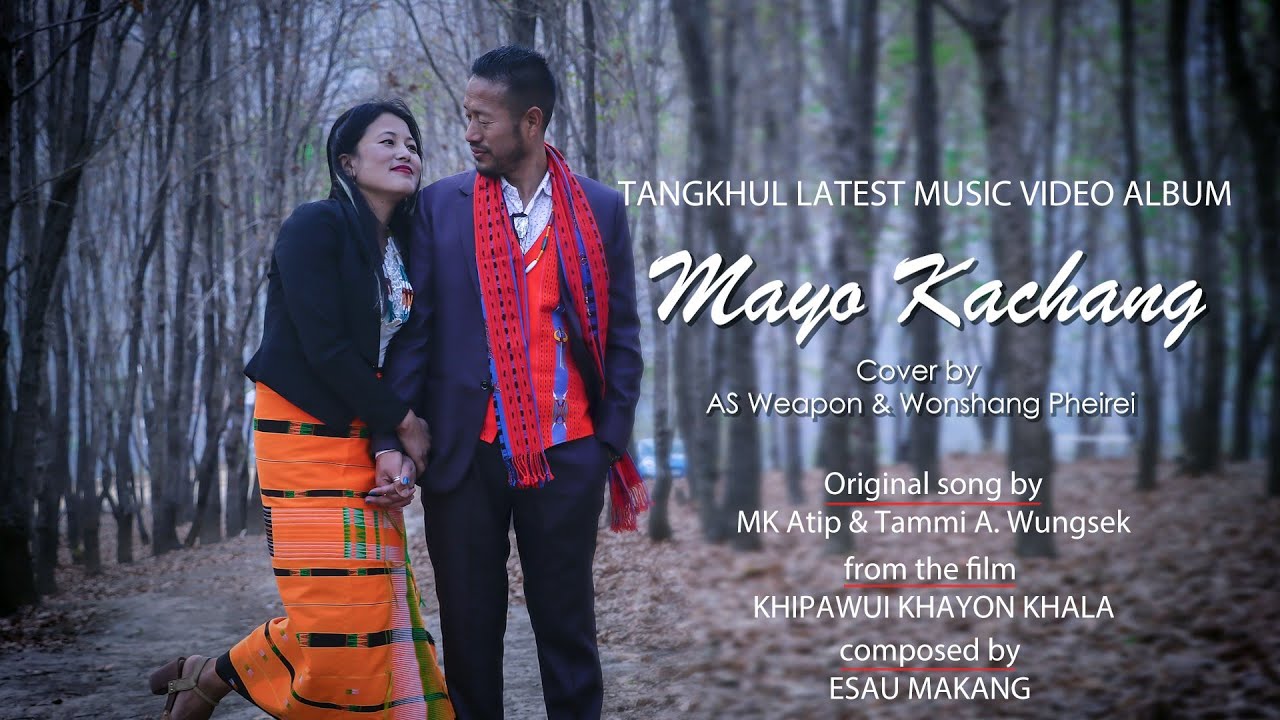 Tangkhul Latest Video Album MAYO KACHANG Cover by AS Weapon  Wonshang Pheirei