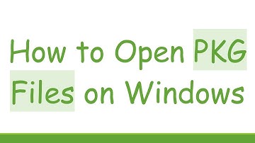 How to Open PKG Files on Windows