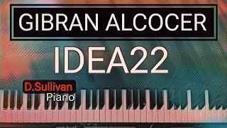 Idea 22 (Gibran Alcocer) Piano Cover