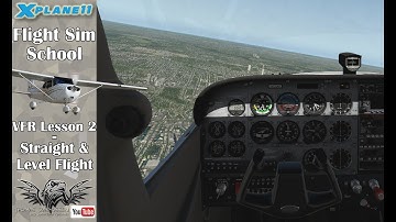 [X-plane-11] Flight Sim School - VFR Lesson 2 - Straight & Level Flight