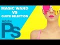 How to use the magic wand and quick selection in photoshop