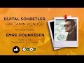 Dijital sohbetler 8 blm  konuumuz emre odunkesen  afi agency  emre nal