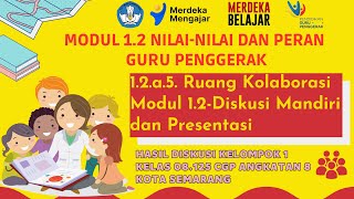 1.2.a.5. Ruang Kolaborasi Modul 1.2 Nilai dan Peran Guru Penggerak -Diskusi Mandiri & Presentasi