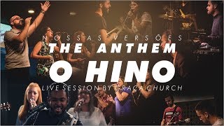 Video thumbnail of "O HINO (The Anthem) - GRAÇA CHURCH"