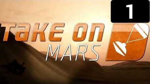 ➡ TAAAKKEE OOOOOONN MAAAAAARS - Take On Mars #1 (Let