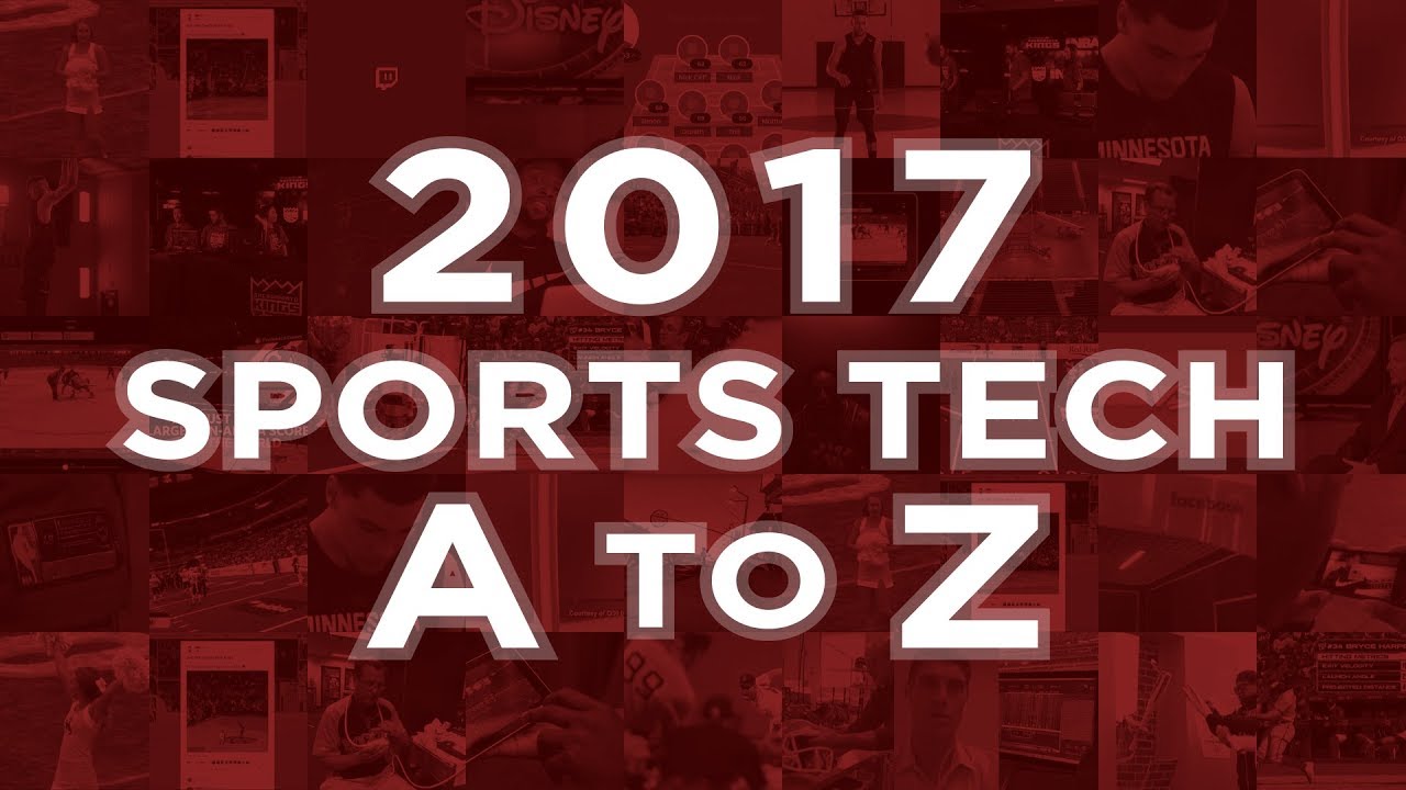 An A-Z Rundown Of Sports Technology Innovation In 2017