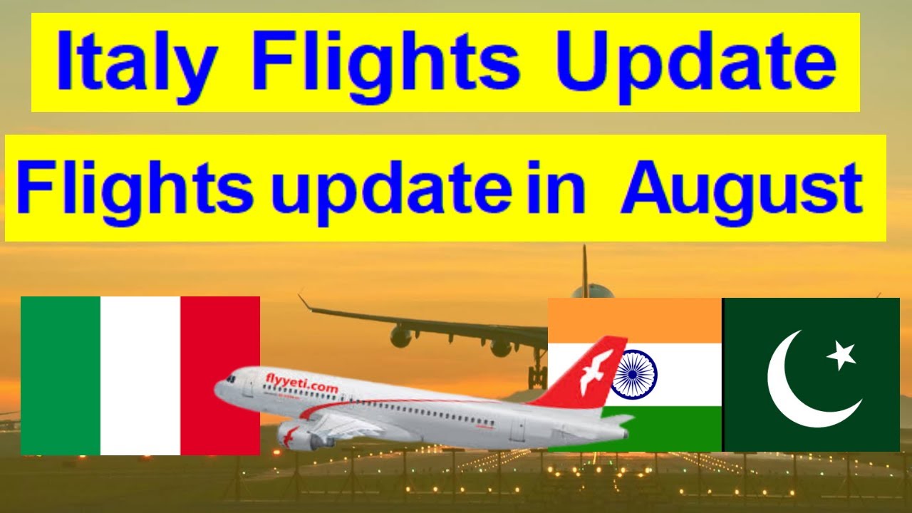 India to Italy Flights Update Italy Flights Opening Date Direct