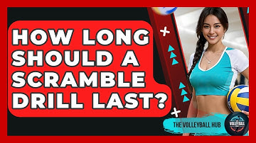 How Long Should A Scramble Drill Last? - The Volleyball Hub