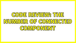 Code Review: The number of connected component