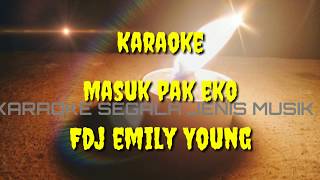 Masuk Pak eko II Karaoke - FDJ Emeli Young