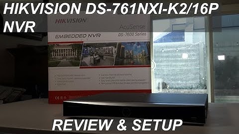 Hikvision DS-7616NXI-K216P Review and Setup