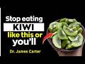 Stop Eating Kiwi Like This! 8 Dangerous Mistakes Seniors Make