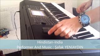 Şafak YENİAYDIN-India(Performed with Yamaha PSR S950)