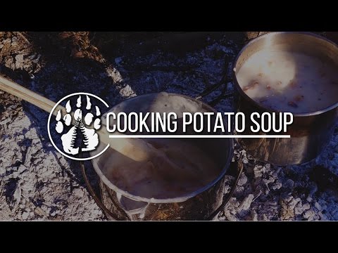 Woodland Cooking: Potato Soup At Camp