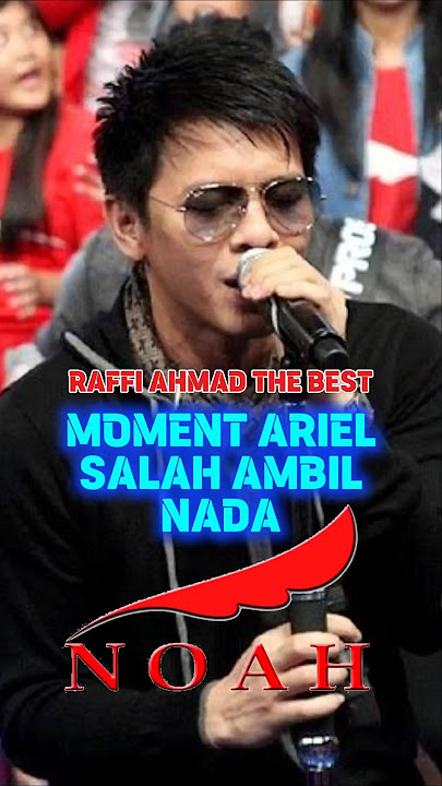 ARIEL SALAH AMBIL NADA, RAFFI AHMAD THE BEST #arielnoah #raffiahmad #noah