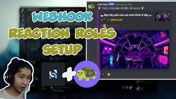 HƯỚNG DẪN LÀM WEBHOOK REACTION ROLE TRONG DISCORD