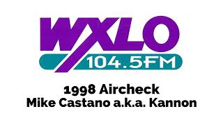 104.5 WXLO | Mike Castano a.k.a. Kannon - 1998 Aircheck