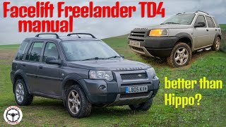 Is it a blog? Is it a review? Manual Facelift Mk1 Freelander TD4...better than my 03 Hippo?