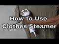 Clothes Steamer - How to Use