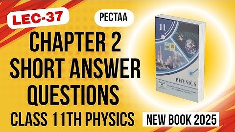 Chapter 2 Short Answer Questions | Class 11th Physics New Book 2025 | PECTAA 