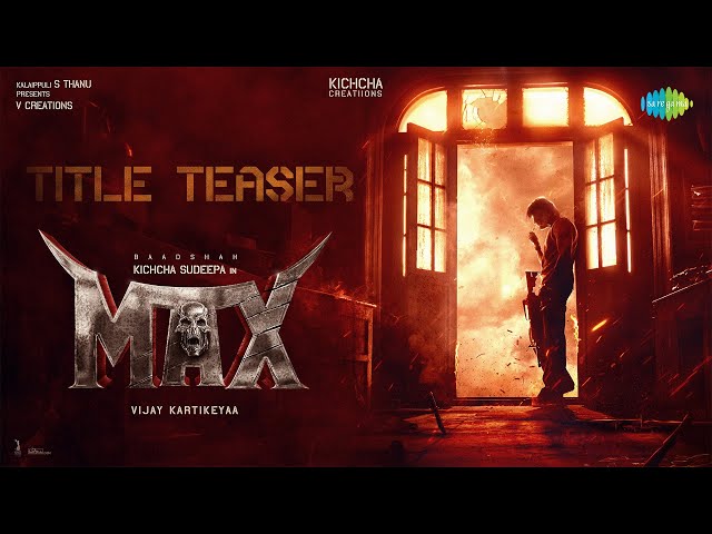 MAX - Title Teaser | Baadshah Kichcha Sudeep | Vijay Kartikeyaa | B Ajaneesh Loknath class=