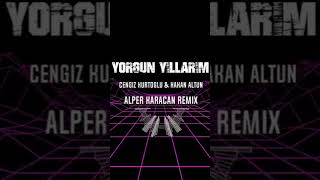 Yorgun Yıllarım Alperkaracan Remix Yakında #Cengizkurtoğlu #Hakanaltun #Yorgunyıllarım #Alperkaracan