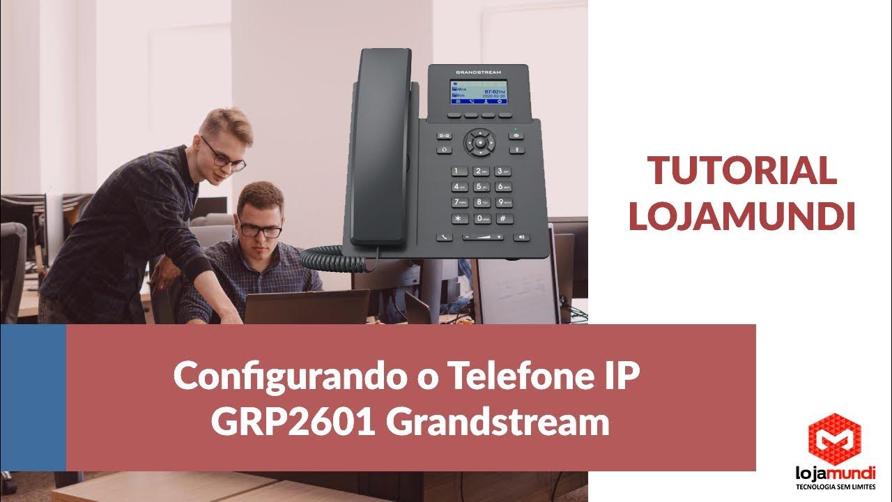 Configurando o Telefone IP GRP2601 Grandstream - YouTube