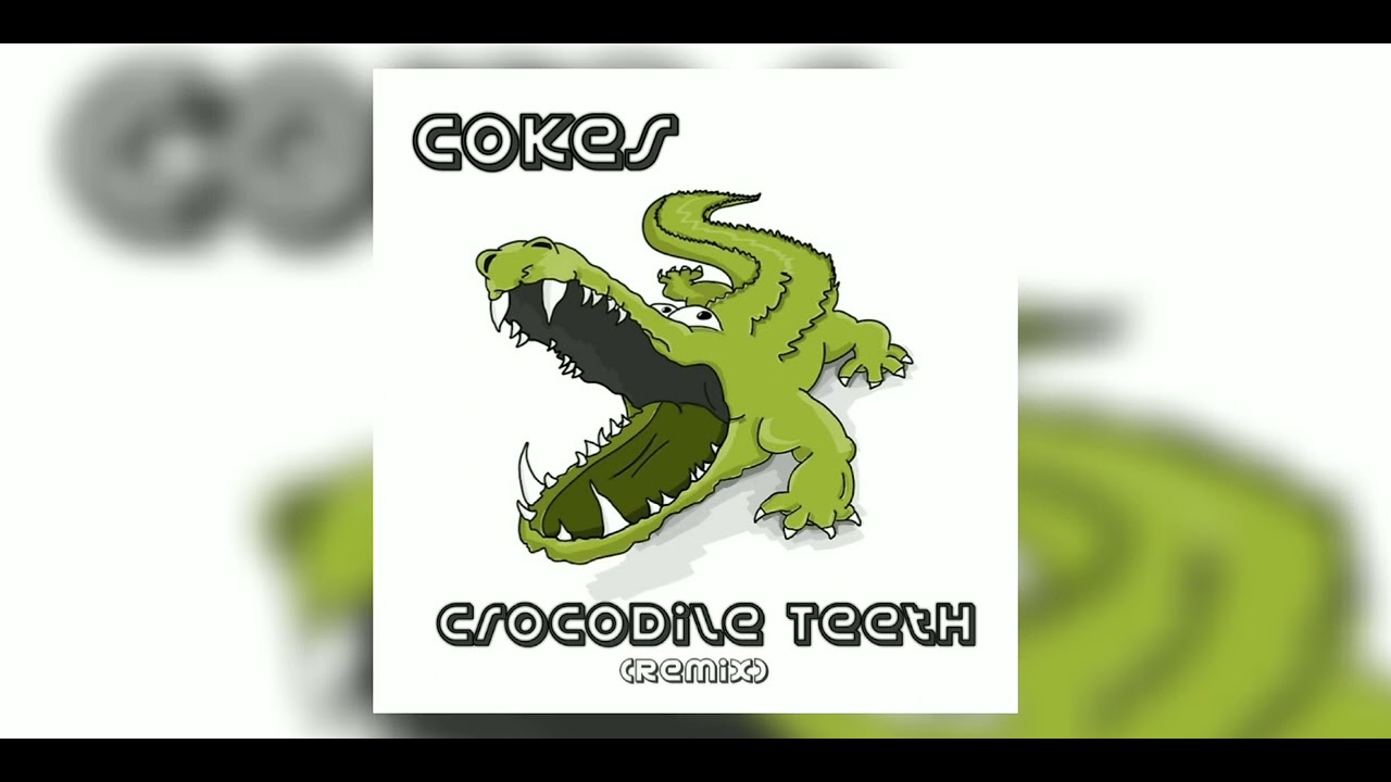 Cokes Badder Dan Bad Crocodile Teeth Remix Dre Barnes Beatz YouTube