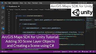 ArcGIS Maps SDK for Unity Tutorial: Adding 3D Scene Layer Objects and Creating a Scene using C#