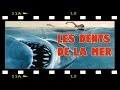 SECRETS DE FILM #4 : LES DENTS DE LA MER