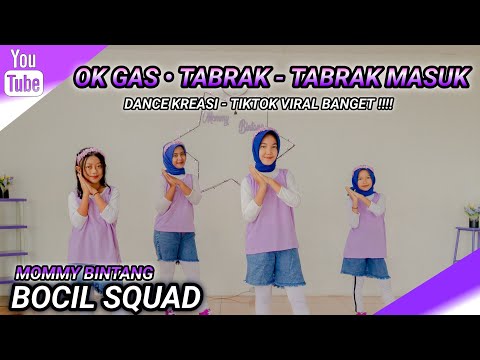 OK GAS TABRAK TABRAK MASUK - DANCE KREASI | TIKTOK VIRAL BETTT !!! | BOCIL SQUAD | MOMMY BINTANG