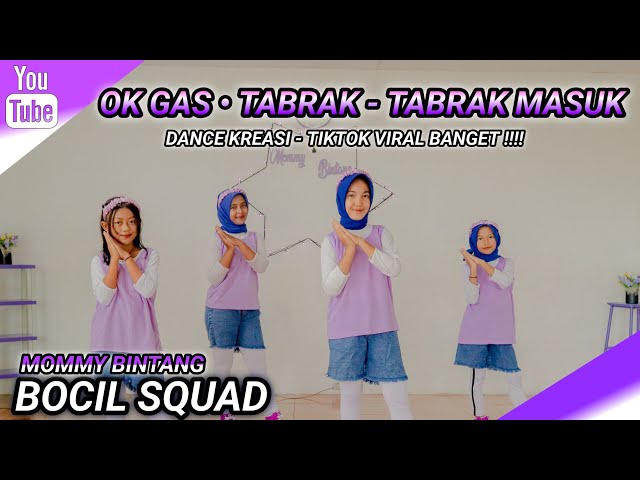 OK GAS TABRAK TABRAK MASUK - DANCE KREASI | TIKTOK VIRAL BETTT !!! | BOCIL SQUAD | MOMMY BINTANG class=