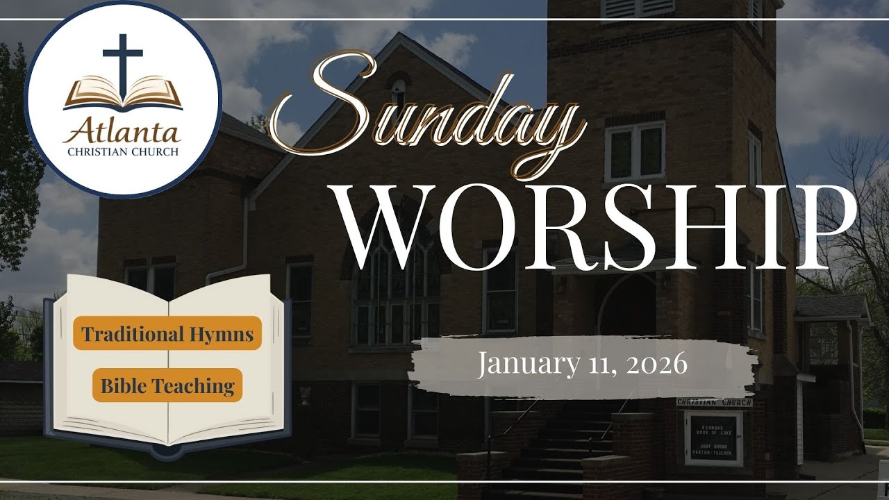 Sunday Worship | Atlanta Christian Church | January 11, 2026