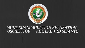 [VTU] Relaxatation Oscillator Simultion using MULTISIM 3rd SEM (CBCS SCHEME)