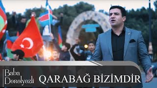 Baba Dərələyəzli - Qarabağ Bizimdir(Official Video)