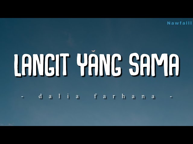 Dalia Farhana - Langit Yang Sama (Lyric Video) class=