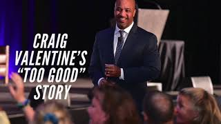 Story Time with Valentine - Craig Valentine’s “To Good” Story