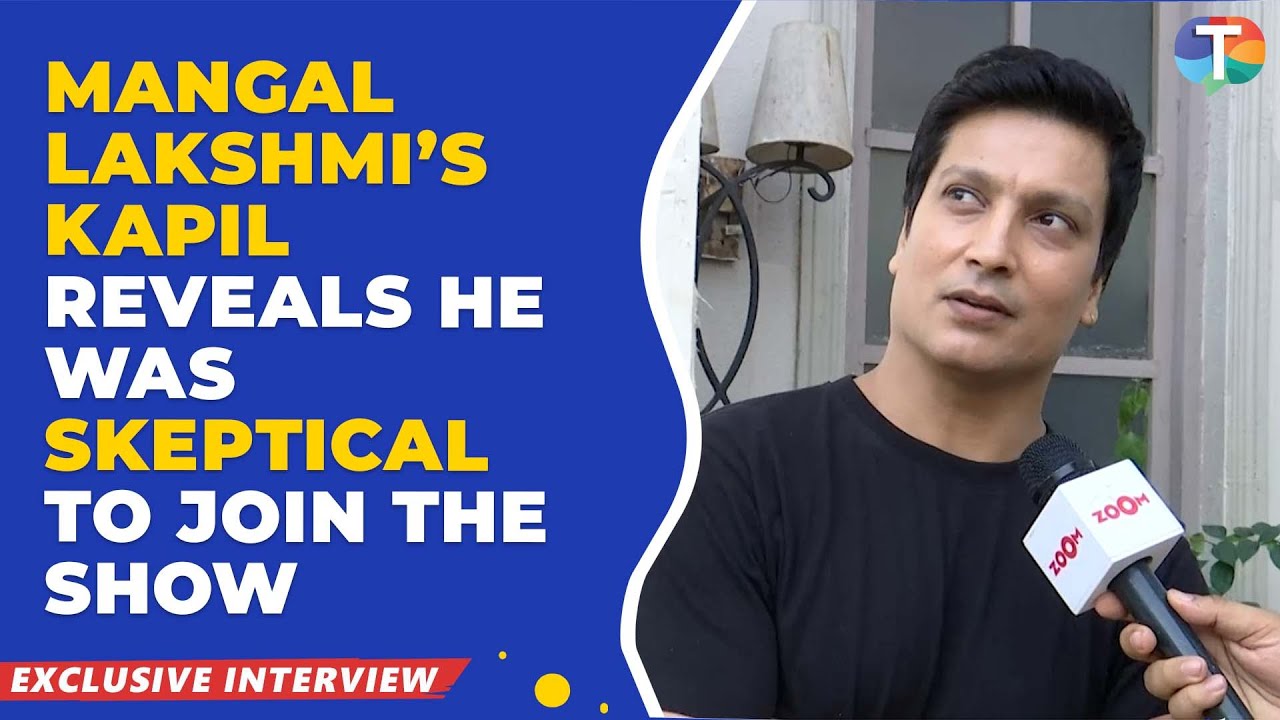 Mangal Lakshmi's Kapil Nirmal REVEALS he was skeptical to join the show & bond with Deepika Singh
