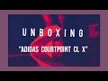 Unboxingadidas courtpoint cl x