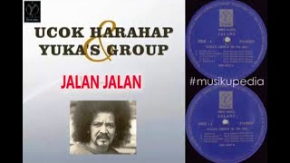 (Full Album) Ucok Harahap & Yuka's Group # Jalan Jalan