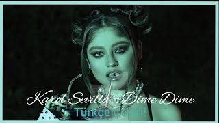 Karol Sevilla - Dime Dime Türkçe Çeviri 