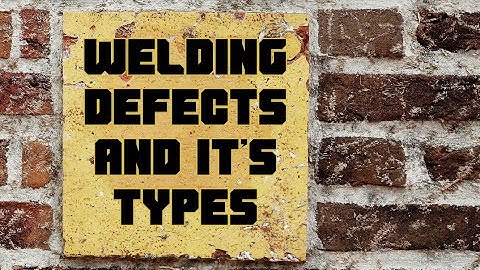Welding Defects and it